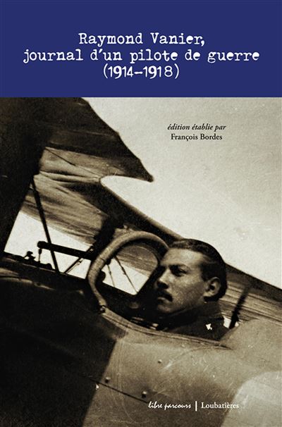 Raymond Vanier, journal d'un pilote de guerre (1914-1918) - Raymond Vanier - broché