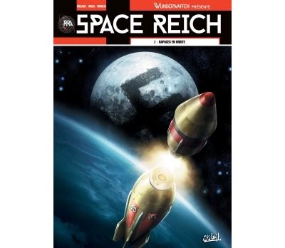 Wunderwaffen présente Space Reich T02 - Rapaces en orbite
