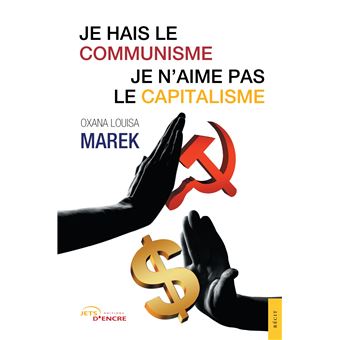 Je hais le communisme, je n'aime pas le capitalisme