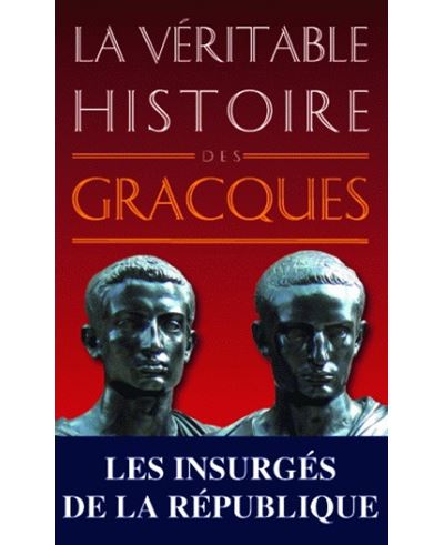 La Véritable Histoire des Gracques