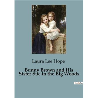 Bunny Brown and His Sister Sue in the Big Woods
