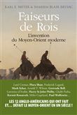 Faiseurs de rois - L'invention du Moyen Orient moderne