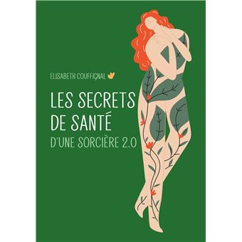 Les secrets de santé d'une sorcière 2.0