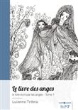 Le livre des anges, le livre écrit par les anges - Tome 1