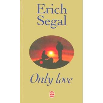Only love - Poche - Erich Segal - Achat Livre | fnac