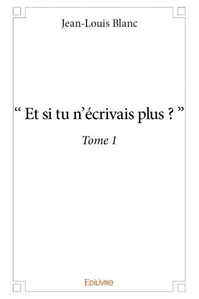 Et si tu n’écrivais plus ?