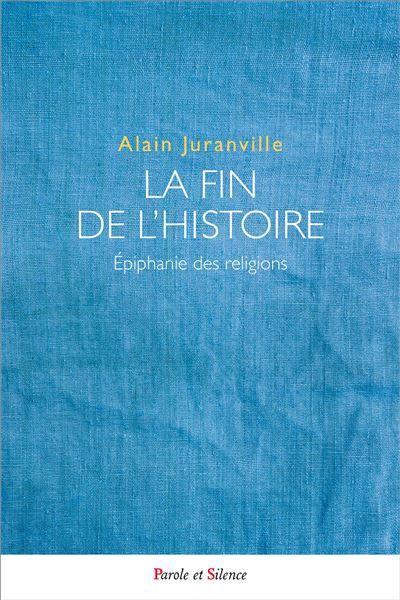 La fin de l'Histoire Epiphanie des religions