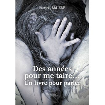 Des années pour me taire... Un livre pour parler