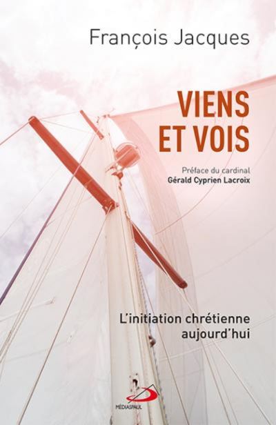 Viens et vois initiation chretienne aujourd'hui