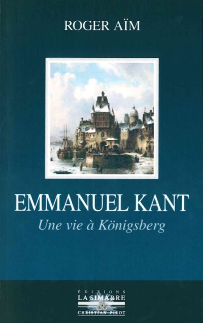 Emmanuel kant une vie a konigsberg
