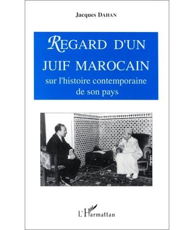 Regard d'un juif marocain sur l'histoire contemp.de son pays