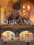 Orléans Tome 2 - De la Cathédrale aux Fêtes de Loire