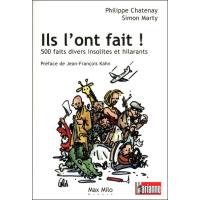 Ils l'ont fait ! 500 faits divers insolites et hilarants