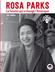 Rosa Parks, la femme qui a changé l'Amérique