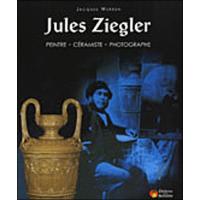 Jules Ziegler : peintre, céramiste, photographe