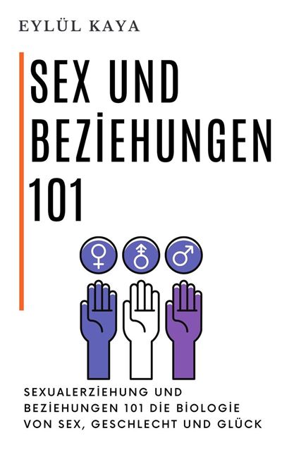 Sex und Beziehungen 101 Sexualerziehung und Beziehungen 101 Die  