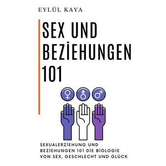 Sex und Beziehungen 101 Sexualerziehung und Beziehungen 101 Die  