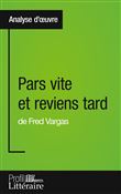 Pars vite et reviens tard de Fred Vargas (Analyse approfondie)