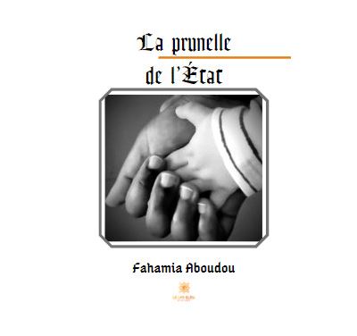 La prunelle de l'État - Fahamia Aboudou - broché
