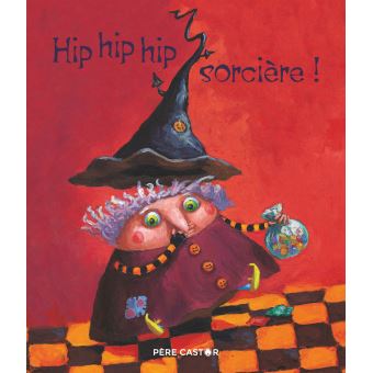 Hip hip hip, sorcière !