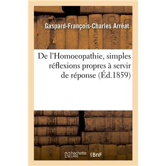 De l'Homoeopathie, simples réflexions propres à servir de réponse (Éd.1859)