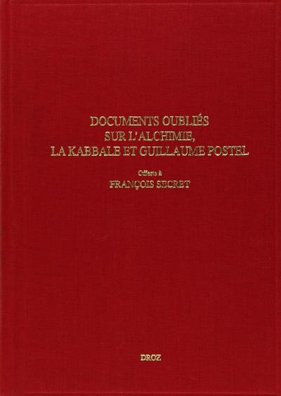 Documents oubliés sur l'alchimie, la kabbale et Guillaume Postel