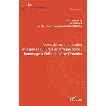 Voies de communication et espaces culturels en Afrique noire :