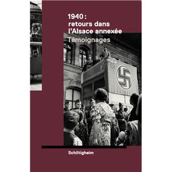 1940 : retours dans l'Alsace annexée