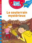 Sami et Julie CE2 : Le souterrain mystérieux