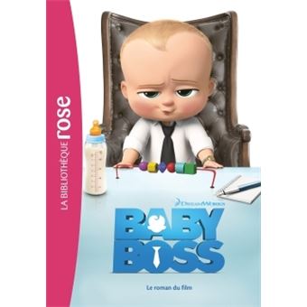 Boss Baby Baby Boss Le Roman Du Film Dreamworks Olivier Gay Poche Livre Tous Les Livres A La Fnac