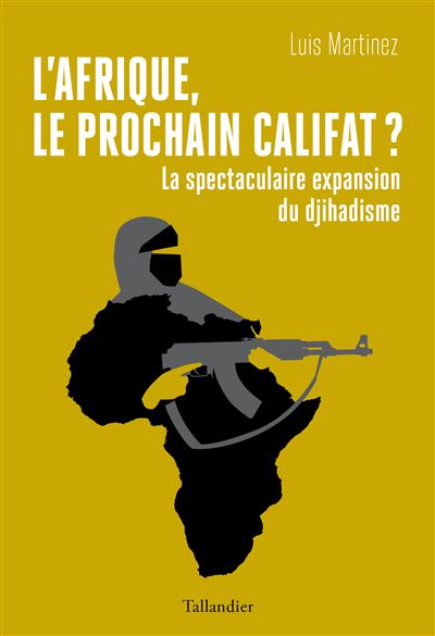L'Afrique, le prochain califat ? - Luis Martinez - broché
