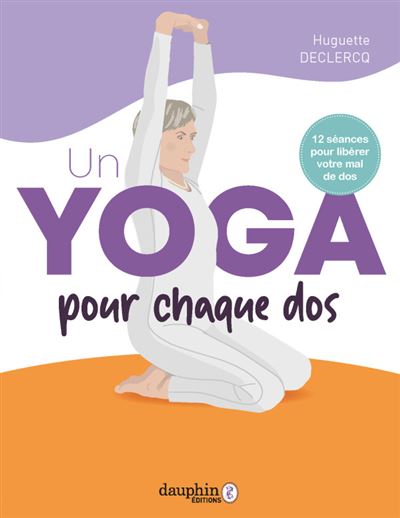 Un yoga pour chaque dos - Huguette Declercq - broché