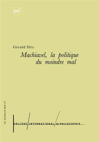 Machiavel la politique du moindre mal