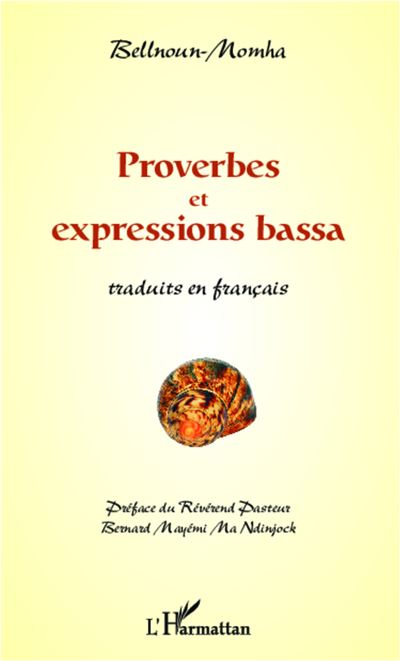 Proverbes et expressions bassa -  Bellnoun-Mohma - broché