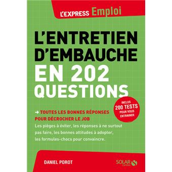 L'entretien d'embauche en 202 questions - broché - Daniel Porot - Achat