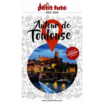 Guide Autour de Toulouse 2023 Petit Futé