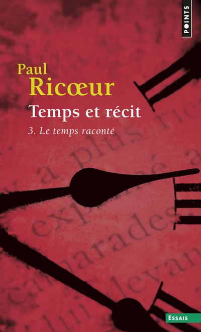 Temps et récit , tome 3. Le temps raconté - Paul Ricoeur - Poche