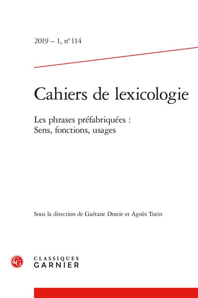 Cahiers de lexicologie Les phrases préfabriquées : Sens, fonctions ...