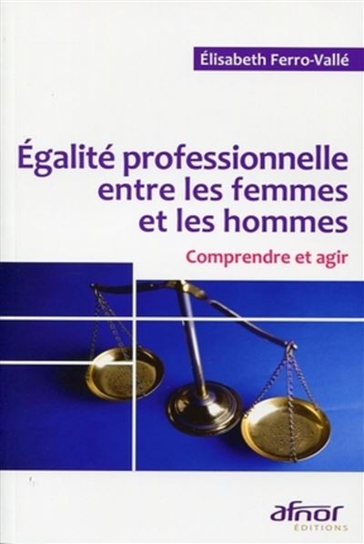 Egalité professionnelle entre les femmes et les hommes
