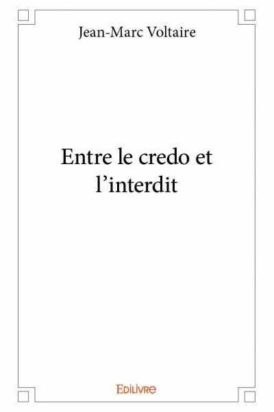 Entre le credo et l'interdit