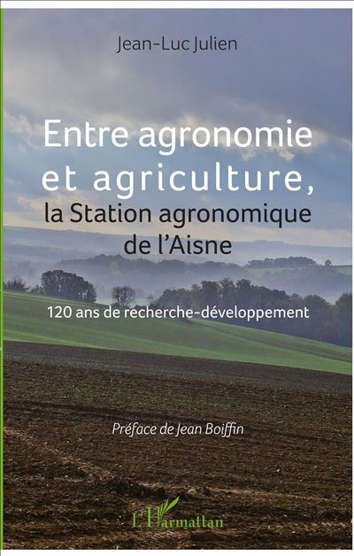 Entre Agronomie Et Agriculture La Station Agronomique De L'Aisne - 120 ...