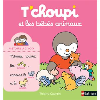 T Choupi T Choupi Et Les Bebes Animaux Thierry Courtin Cartonne Achat Livre Fnac