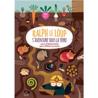 Ralph le loup s'aventure sous terre (coll. ralph le loup)