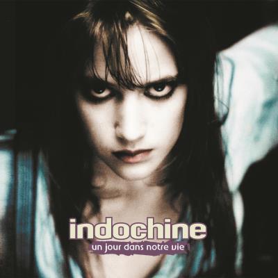 Indochine Records - Indochine Un Jour Dans Notre Vie Edition Remasterisée