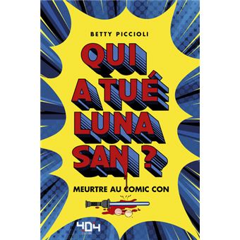 Qui a tué Luna San ? - Meurtre au Comic Con