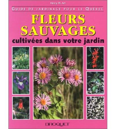 Fleurs sauvages cultivees dans votre jardin - H.W. Art - broché