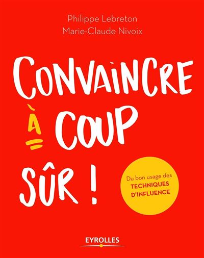 Convaincre à coup sûr ?