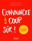 Convaincre à coup sûr