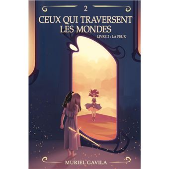 Ceux qui traversent les mondes - Livre 2