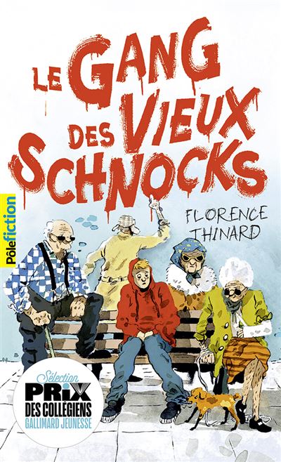 Le Gang des Vieux Schnocks - Florence Thinard - Poche